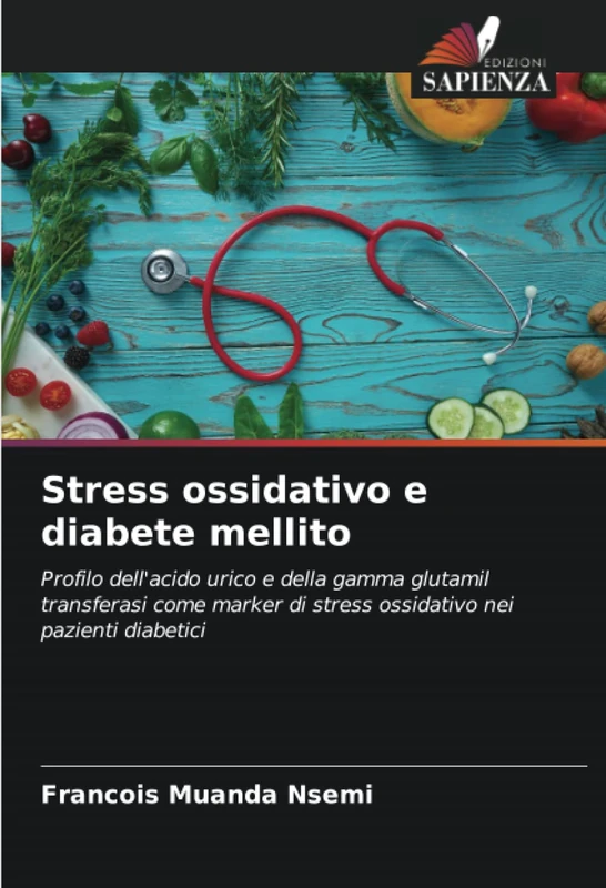 Stress ossidativo e diabete mellito: Profilo dell'acido urico e della gamma glutamil transferasi come marker di stress ossidativo nei pazienti diabetici