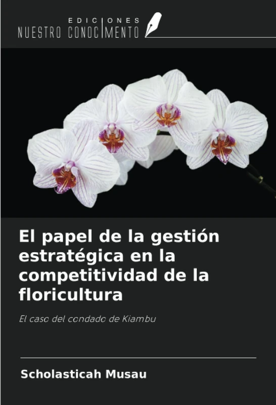 El papel de la gestión estratégica en la competitividad de la floricultura: El caso del condado de Kiambu