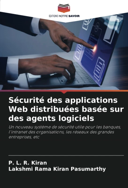 Sécurité des applications Web distribuées basée sur des agents logiciels: Un nouveau système de sécurité utile pour les banques, l'intranet des organisations, les réseaux des grandes entreprises, etc - Image 1