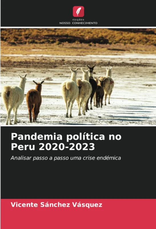 Pandemia política no Peru 2020-2023: Analisar passo a passo uma crise endémica