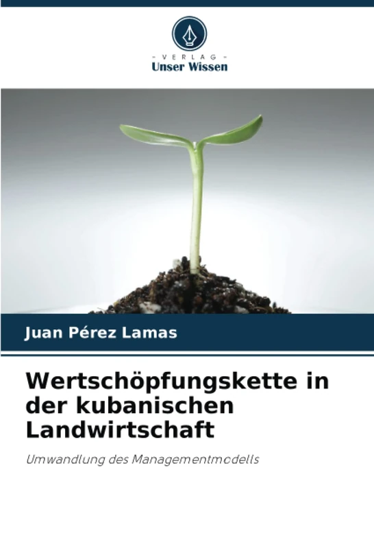 Wertschöpfungskette in der kubanischen Landwirtschaft: Umwandlung des Managementmodells
