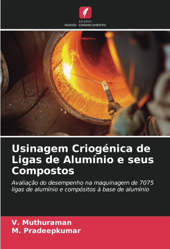 Usinagem Criogénica de Ligas de Alumínio e seus Compostos: Avaliação do desempenho na maquinagem de 7075 ligas de alumínio e compósitos à base de alumínio