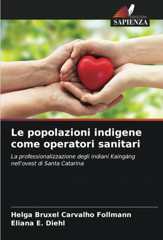 Le popolazioni indigene come operatori sanitari: La professionalizzazione degli indiani Kaingáng nell'ovest di Santa Catarina
