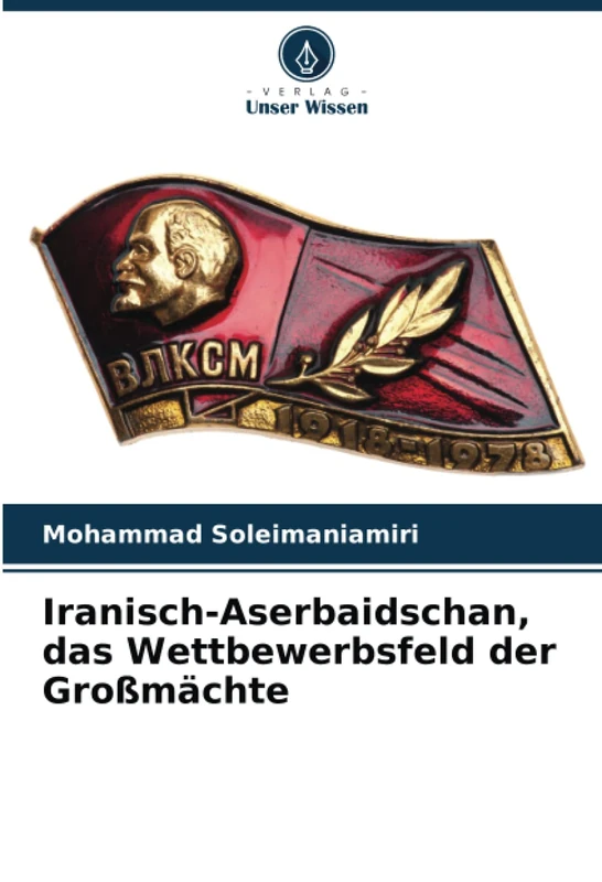Iranisch-Aserbaidschan, das Wettbewerbsfeld der Großmächte