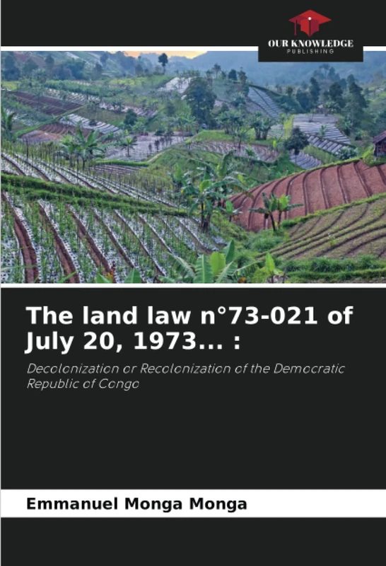 The land law n°73-021 of July 20, 1973... :: Decolonization or Recolonization of the Democratic Republic of Congo - Image 1