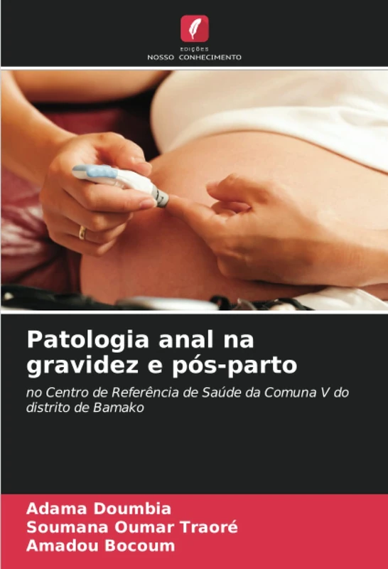 Patologia anal na gravidez e pós-parto: no Centro de Referência de Saúde da Comuna V do distrito de Bamako