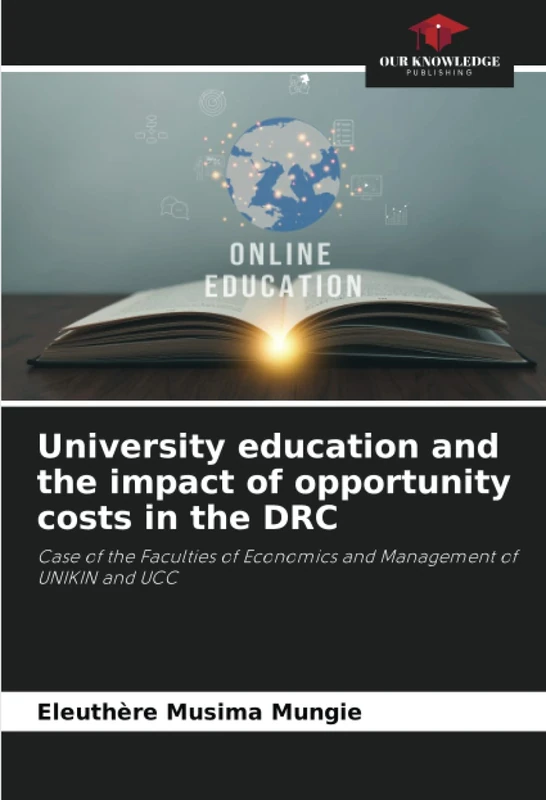 University education and the impact of opportunity costs in the DRC: Case of the Faculties of Economics and Management of UNIKIN and UCC