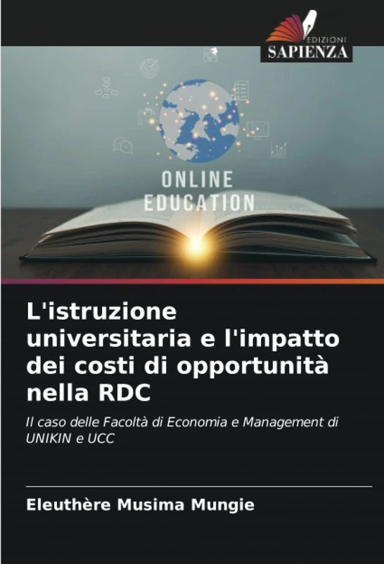 L'istruzione universitaria e l'impatto dei costi di opportunità nella RDC: Il caso delle Facoltà di Economia e Management di UNIKIN e UCC