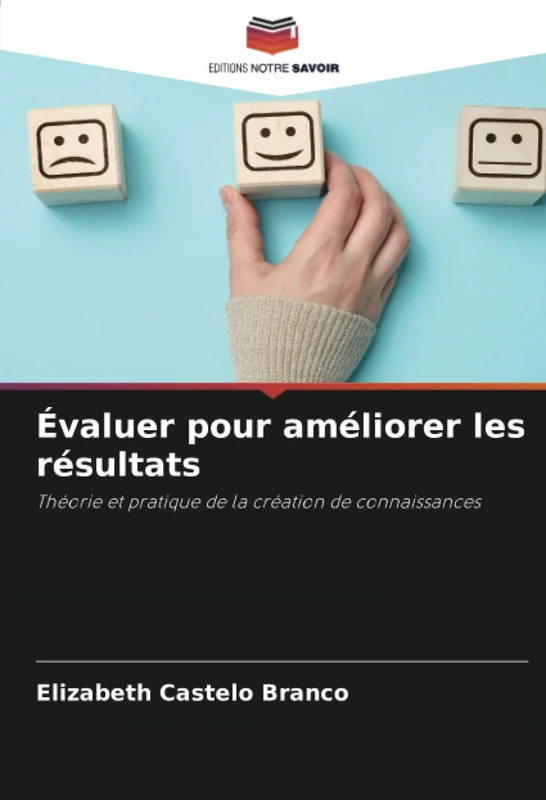 Évaluer pour améliorer les résultats: Théorie et pratique de la création de connaissances