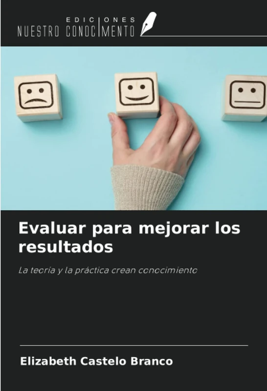Evaluar para mejorar los resultados: La teoría y la práctica crean conocimiento