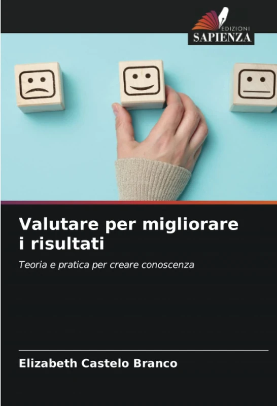 Valutare per migliorare i risultati: Teoria e pratica per creare conoscenza