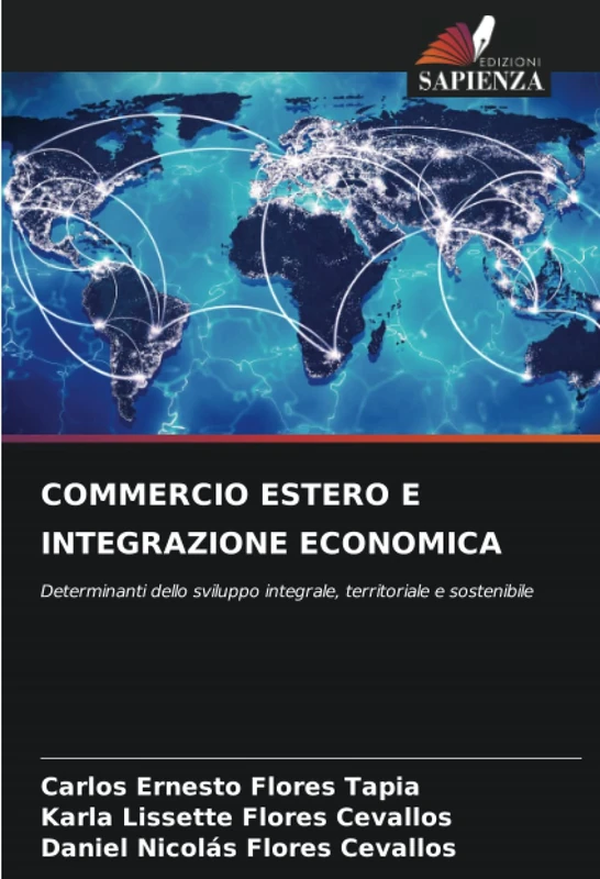 COMMERCIO ESTERO E INTEGRAZIONE ECONOMICA: Determinanti dello sviluppo integrale, territoriale e sostenibile