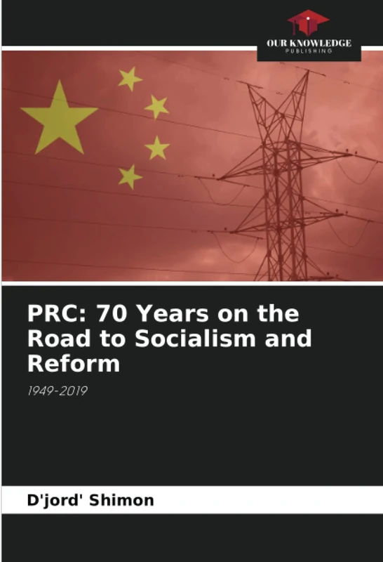 PRC: 70 Years on the Road to Socialism and Reform: 1949-2019