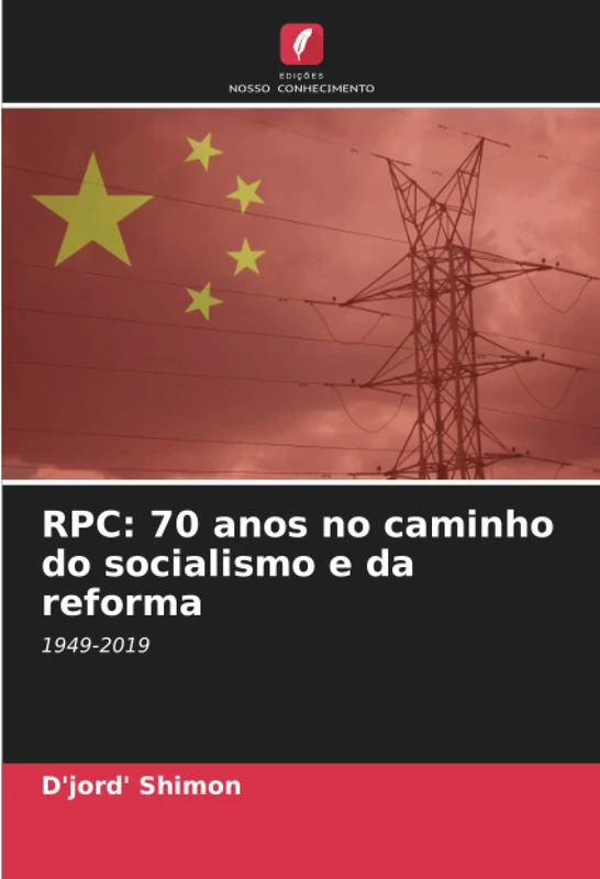 RPC: 70 anos no caminho do socialismo e da reforma: 1949-2019