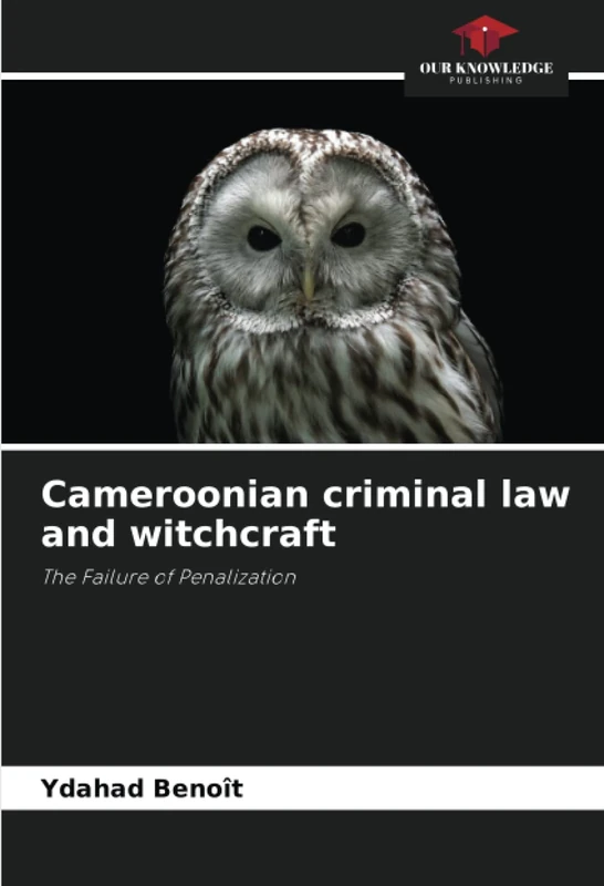 Cameroonian criminal law and witchcraft: The Failure of Penalization