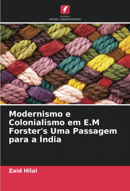 Modernismo e Colonialismo em E.M Forster's Uma Passagem para a Índia - Image 1