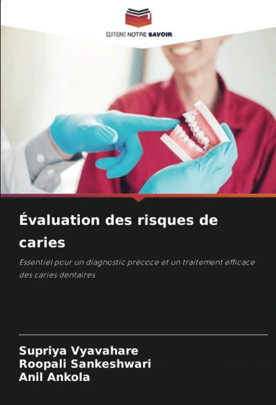 Évaluation des risques de caries: Essentiel pour un diagnostic précoce et un traitement efficace des caries dentaires