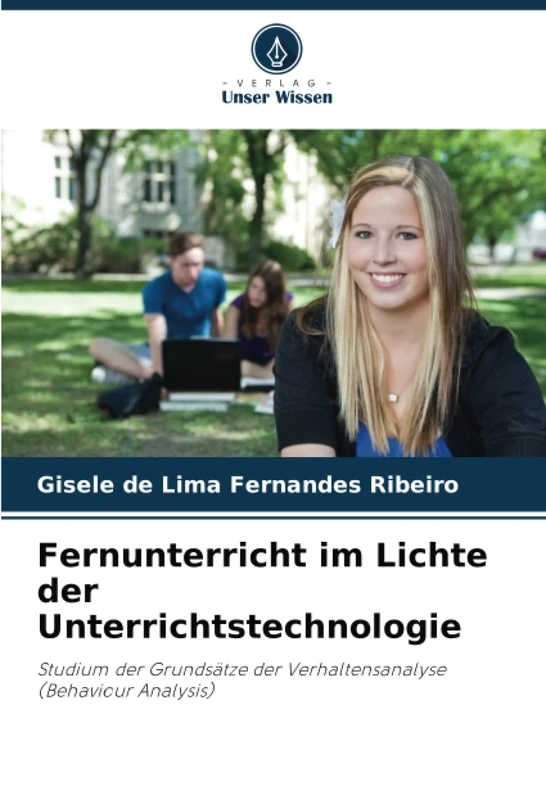 Fernunterricht im Lichte der Unterrichtstechnologie: Studium der Grundsätze der Verhaltensanalyse (Behaviour Analysis)
