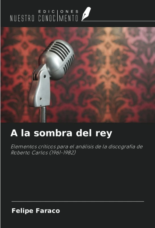 A la sombra del rey: Elementos críticos para el análisis de la discografía de Roberto Carlos (1961-1982) - Image 1