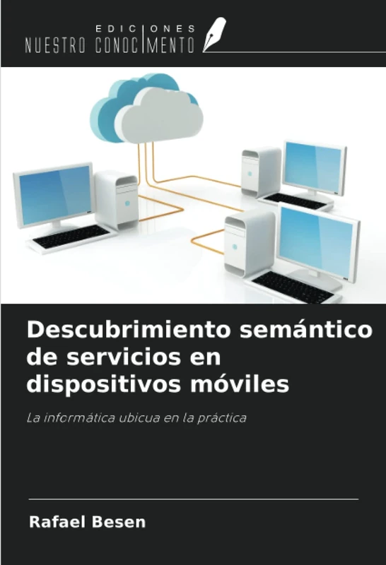 Descubrimiento semántico de servicios en dispositivos móviles: La informática ubicua en la práctica