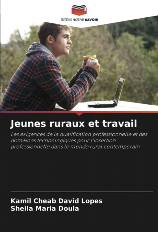 Jeunes ruraux et travail: Les exigences de la qualification professionnelle et des domaines technologiques pour l'insertion professionnelle dans le monde rural contemporain