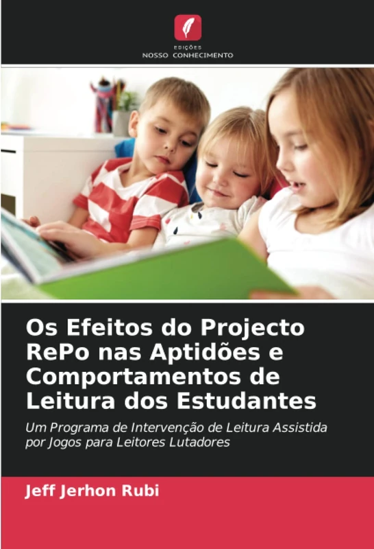 Os Efeitos do Projecto RePo nas Aptidões e Comportamentos de Leitura dos Estudantes: Um Programa de Intervenção de Leitura Assistida por Jogos para Leitores Lutadores