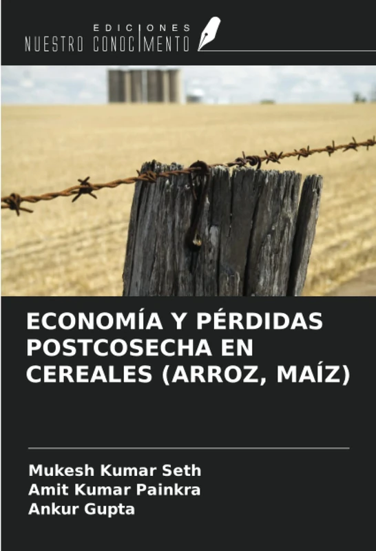 ECONOMÍA Y PÉRDIDAS POSTCOSECHA EN CEREALES (ARROZ, MAÍZ)