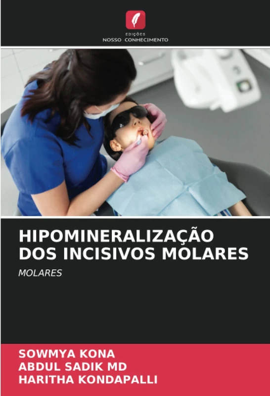HIPOMINERALIZAÇÃO DOS INCISIVOS MOLARES: MOLARES
