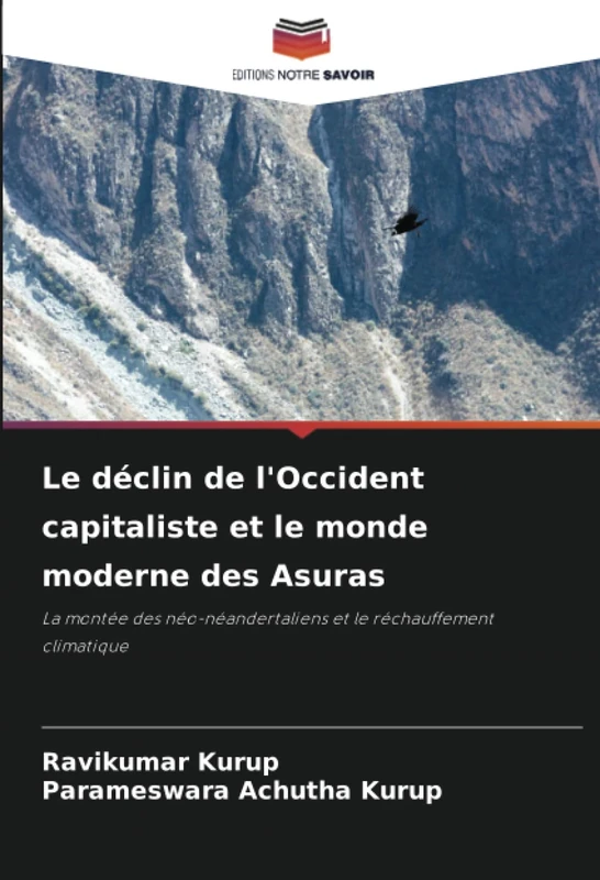 Le déclin de l'Occident capitaliste et le monde moderne des Asuras: La montée des néo-néandertaliens et le réchauffement climatique