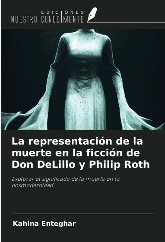 La representación de la muerte en la ficción de Don DeLillo y Philip Roth: Explorar el significado de la muerte en la posmodernidad - Image 1