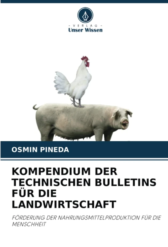 KOMPENDIUM DER TECHNISCHEN BULLETINS FÜR DIE LANDWIRTSCHAFT: FÖRDERUNG DER NAHRUNGSMITTELPRODUKTION FÜR DIE MENSCHHEIT