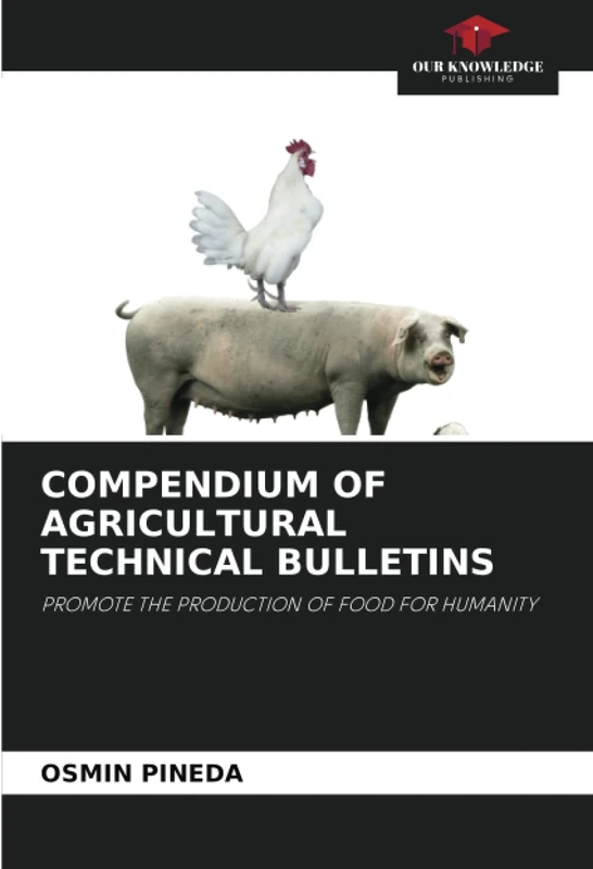 COMPENDIUM OF AGRICULTURAL TECHNICAL BULLETINS: PROMOTE THE PRODUCTION OF FOOD FOR HUMANITY