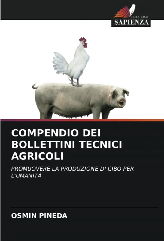 COMPENDIO DEI BOLLETTINI TECNICI AGRICOLI: PROMUOVERE LA PRODUZIONE DI CIBO PER L'UMANITÀ