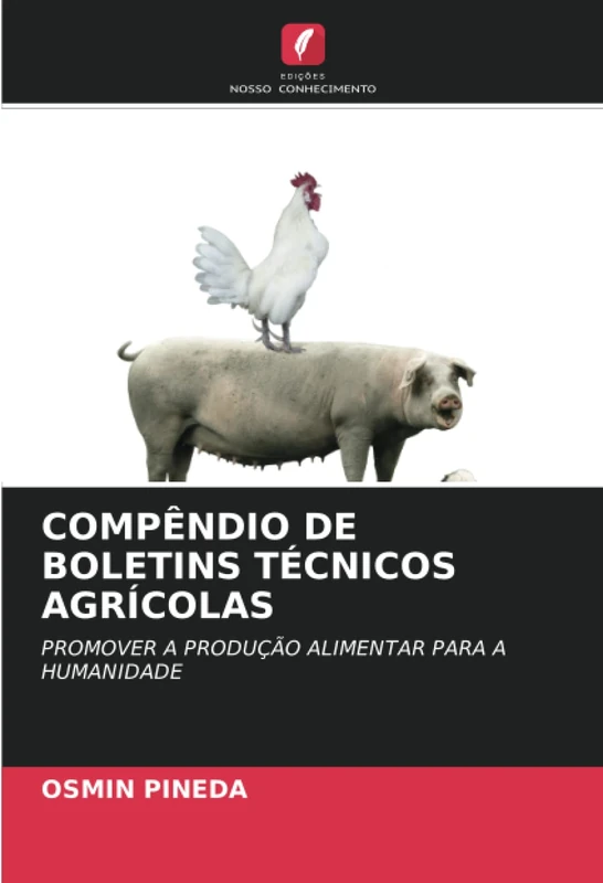 COMPÊNDIO DE BOLETINS TÉCNICOS AGRÍCOLAS: PROMOVER A PRODUÇÃO ALIMENTAR PARA A HUMANIDADE - Image 1