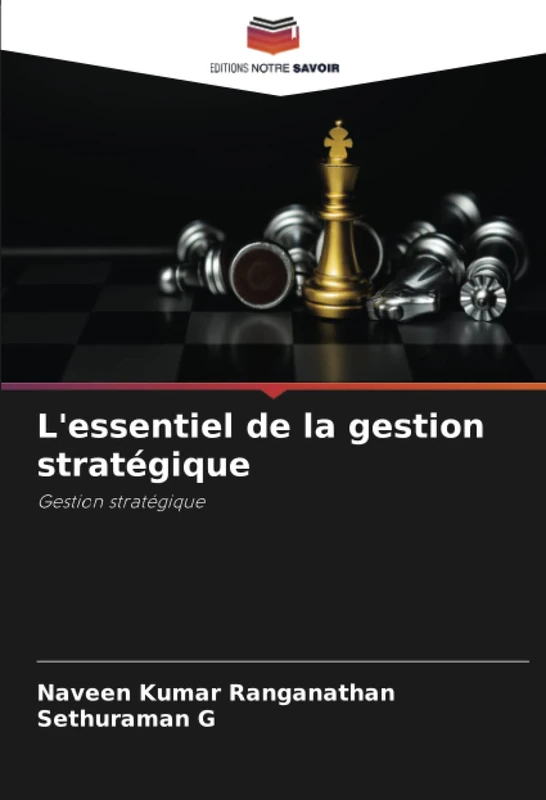 L'essentiel de la gestion stratégique: Gestion stratégique