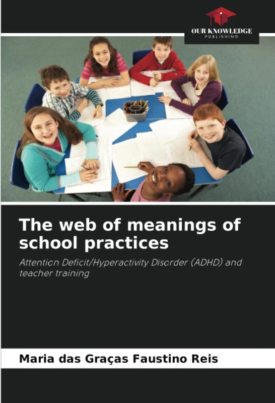 The web of meanings of school practices: Attention Deficit/Hyperactivity Disorder (ADHD) and teacher training
