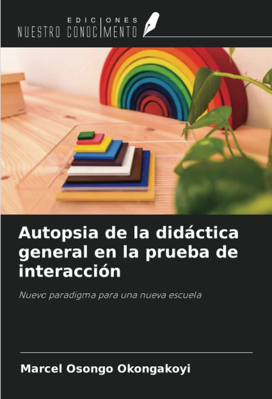 Autopsia de la didáctica general en la prueba de interacción: Nuevo paradigma para una nueva escuela