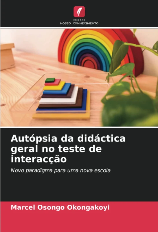 Autópsia da didáctica geral no teste de interacção: Novo paradigma para uma nova escola