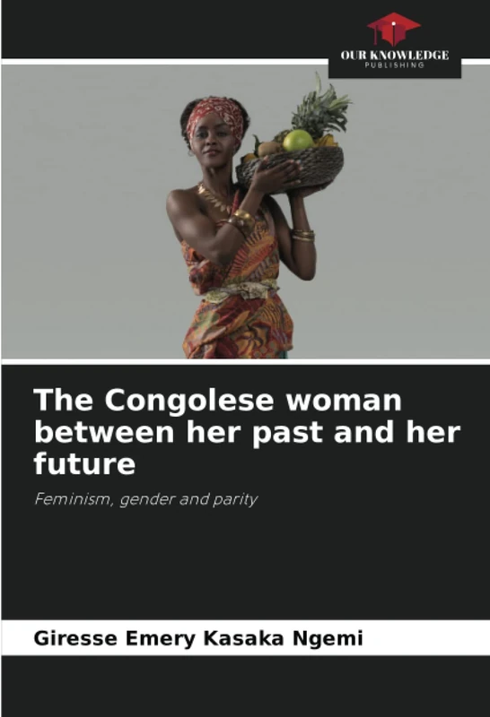 The Congolese woman between her past and her future: Feminism, gender and parity