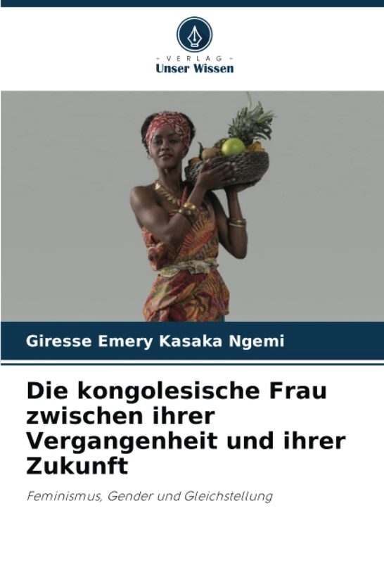Die kongolesische Frau zwischen ihrer Vergangenheit und ihrer Zukunft: Feminismus, Gender und Gleichstellung - Image 1