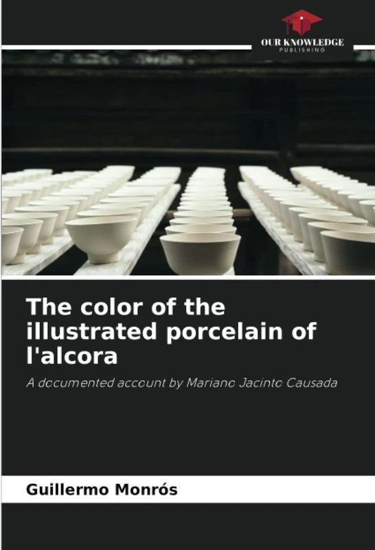 The color of the illustrated porcelain of l'alcora: A documented account by Mariano Jacinto Causada - Image 1