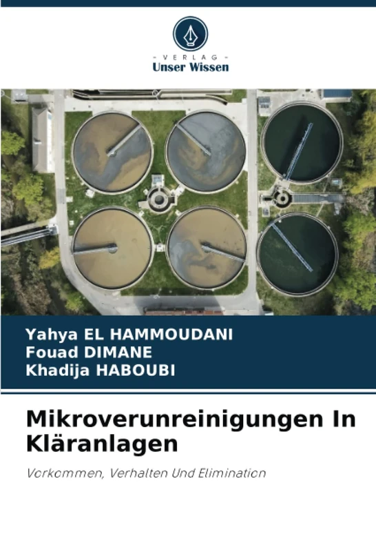 Mikroverunreinigungen In Kläranlagen: Vorkommen, Verhalten Und Elimination