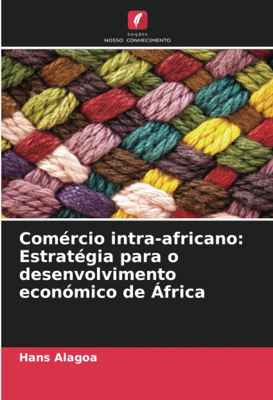 Comércio intra-africano: Estratégia para o desenvolvimento económico de África