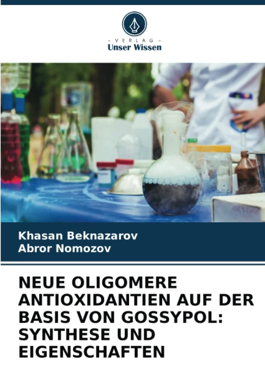 NEUE OLIGOMERE ANTIOXIDANTIEN AUF DER BASIS VON GOSSYPOL: SYNTHESE UND EIGENSCHAFTEN