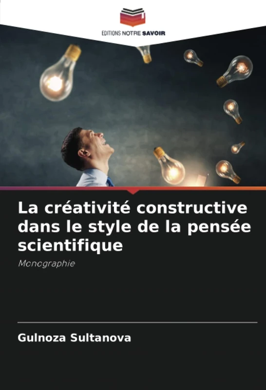 La créativité constructive dans le style de la pensée scientifique: Monographie