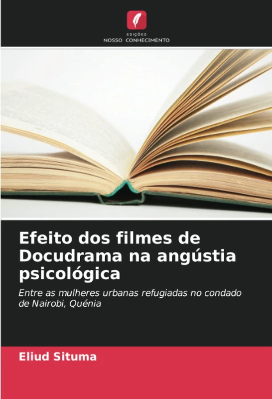 Efeito dos filmes de Docudrama na angústia psicológica: Entre as mulheres urbanas refugiadas no condado de Nairobi, Quénia