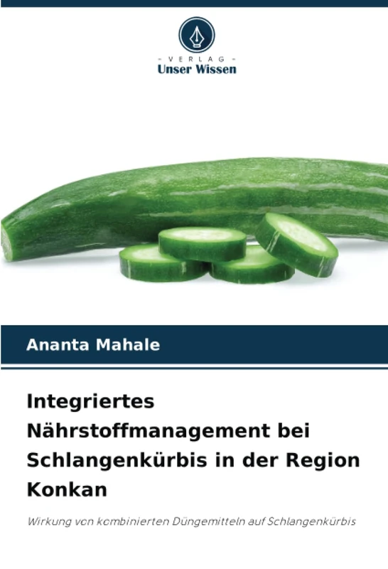 Integriertes Nährstoffmanagement bei Schlangenkürbis in der Region Konkan: Wirkung von kombinierten Düngemitteln auf Schlangenkürbis
