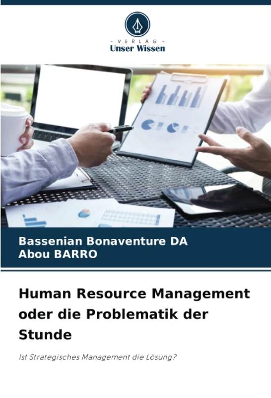 Human Resource Management oder die Problematik der Stunde: Ist Strategisches Management die Lösung?