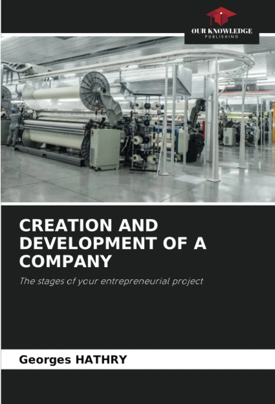 CREATION AND DEVELOPMENT OF A COMPANY: The stages of your entrepreneurial project