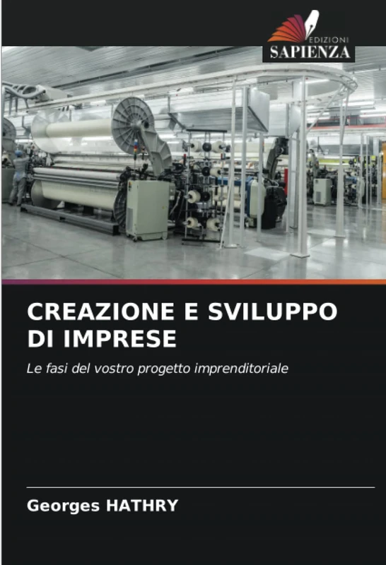CREAZIONE E SVILUPPO DI IMPRESE: Le fasi del vostro progetto imprenditoriale